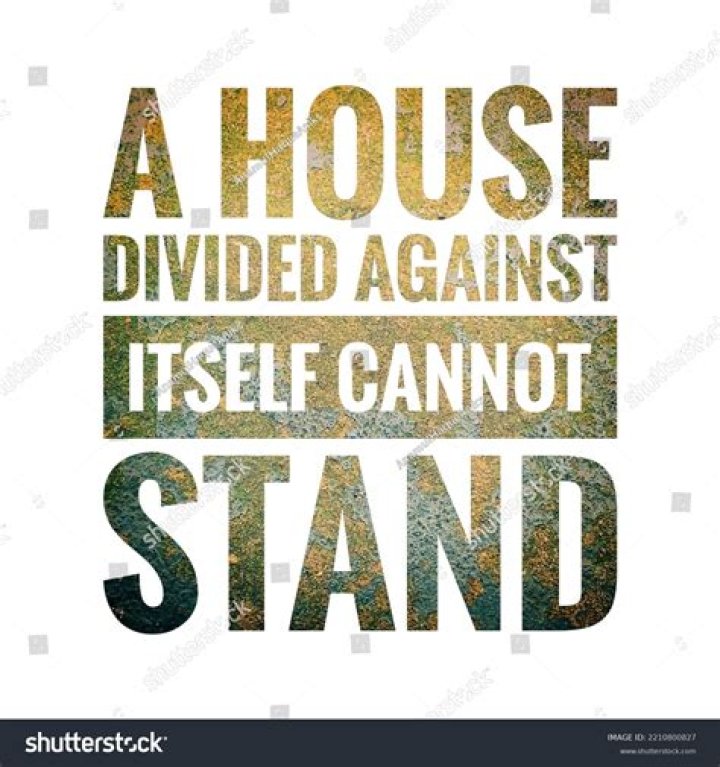 a house divided cannot stand