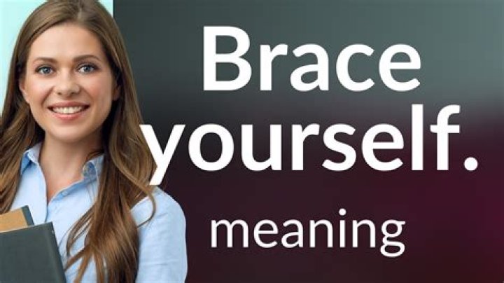 brace yourselves definition