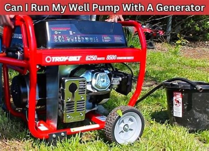 Can I run my well pump with a generator