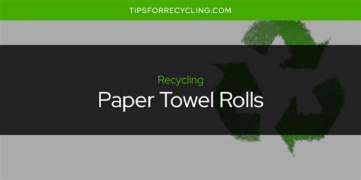 Can you recycle paper towel rolls