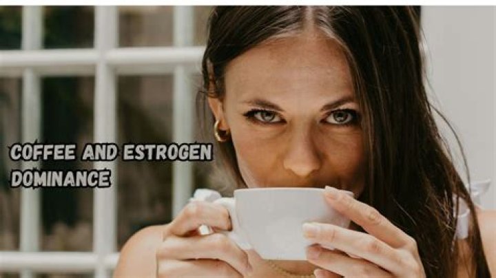 coffee and estrogen