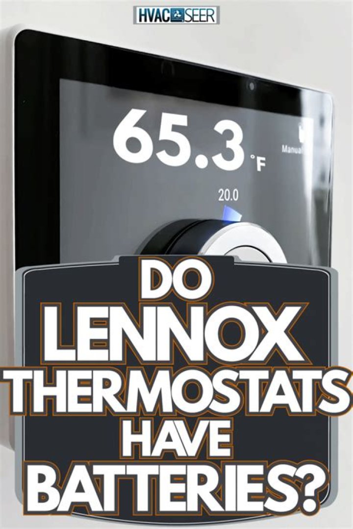 Do all Lennox thermostats have batteries