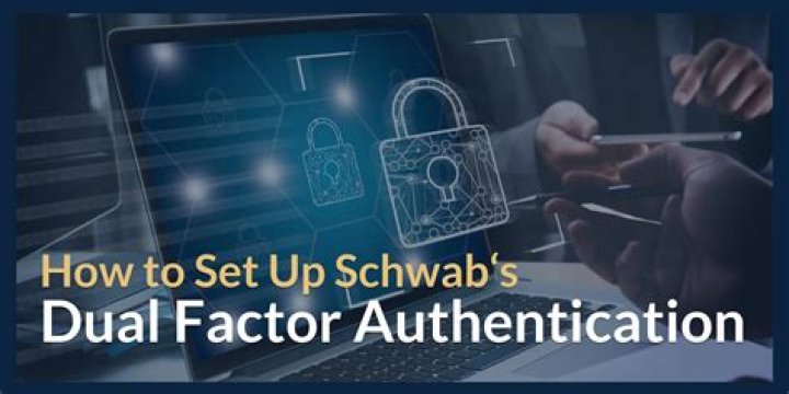 Does Charles Schwab have 2 factor authentication