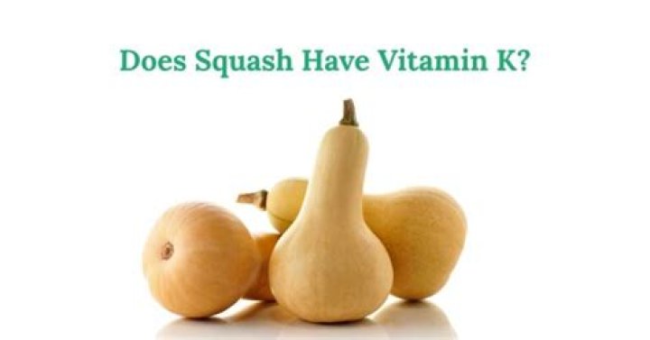 Does yellow squash have vitamin K