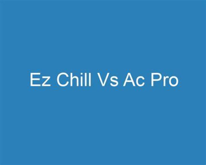 ez chill vs ac pro
