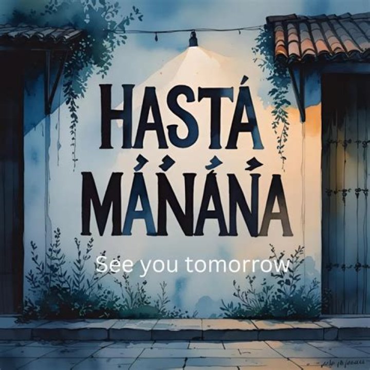 hasta manana meaning