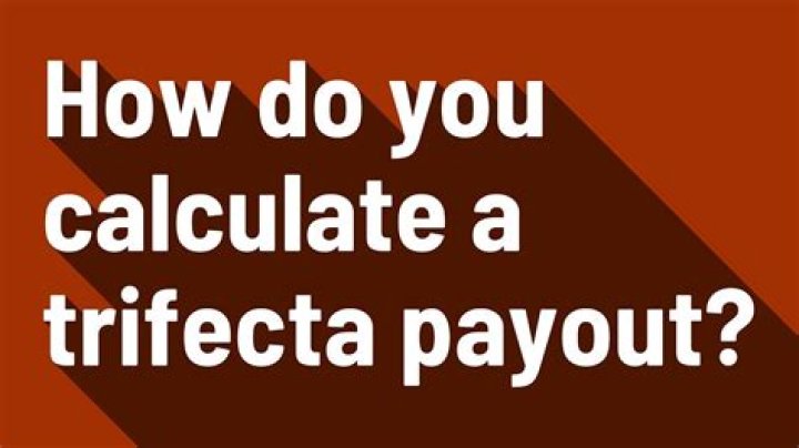 How do you calculate a trifecta?