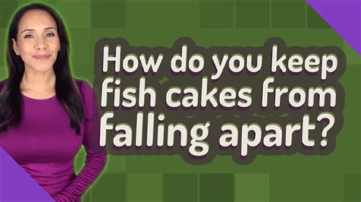 How do you keep fish cakes from falling apart?