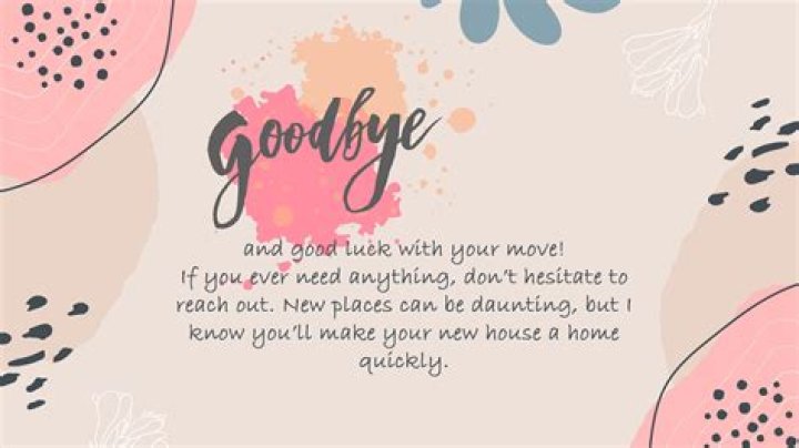 How do you say meaningful goodbye?