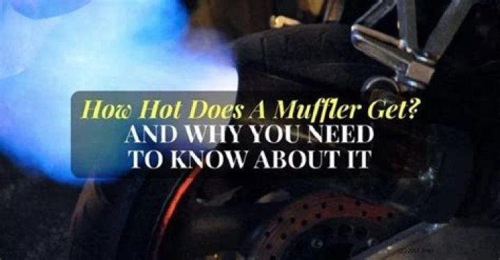 how hot does a muffler get