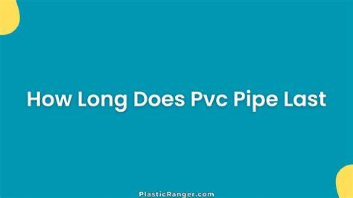 how long does pvc pipe last