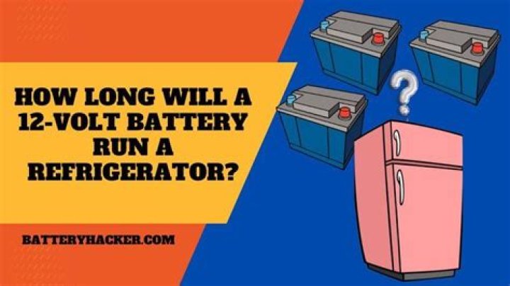 how long will a 12 volt battery run a refrigerator
