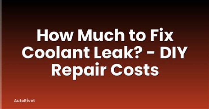 how much to fix coolant leak