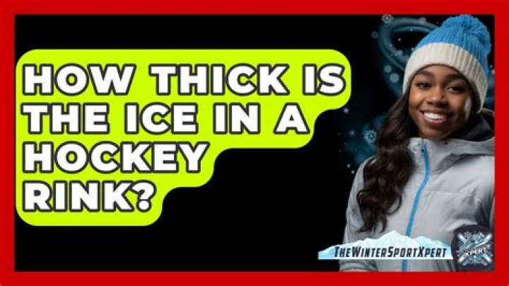 How thick is the ice in a hockey rink