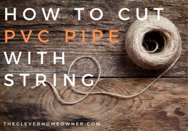 how to cut pvc pipe with string