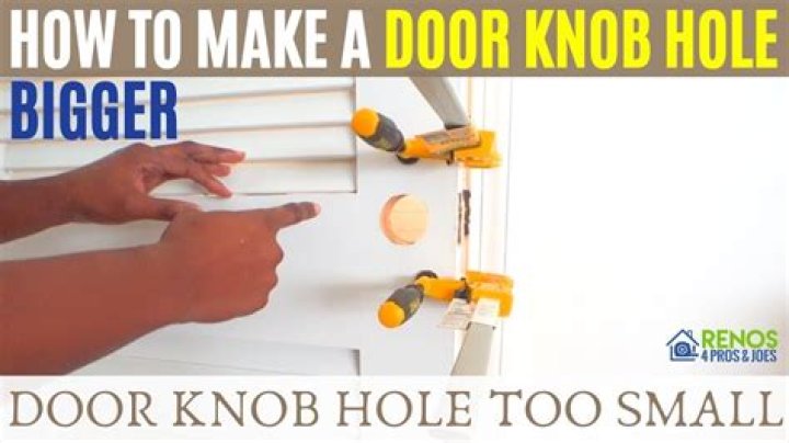 how to make a door knob hole bigger