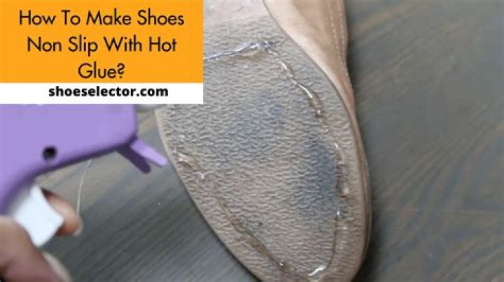 how to make shoes non slip with hot glue