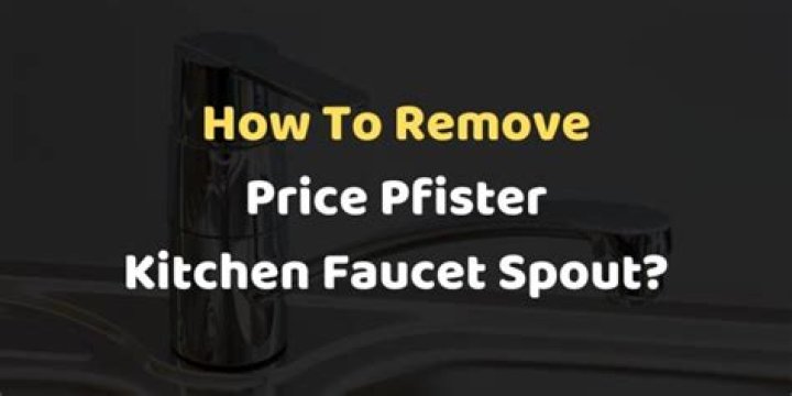 how to remove price pfister kitchen faucet spout