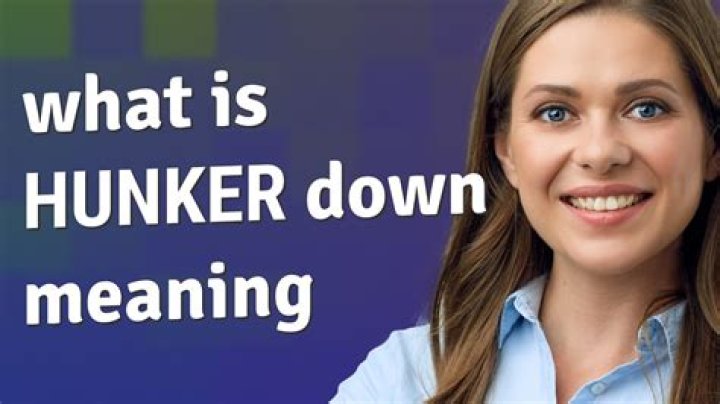 hunker down meaning