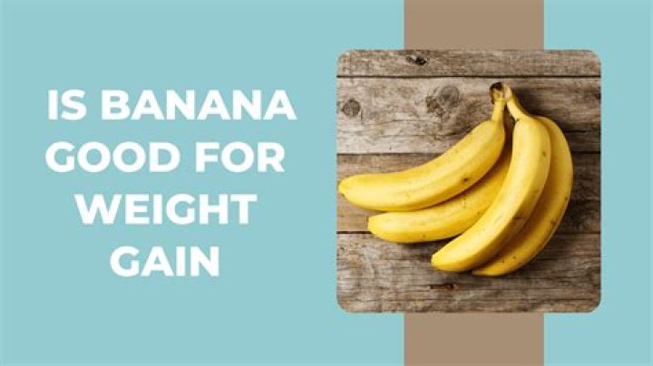 Is banana good for weight gain?