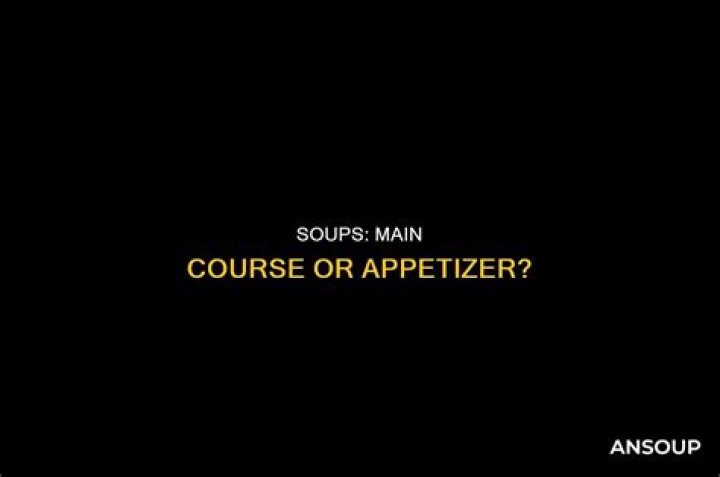 Is soup a main course?