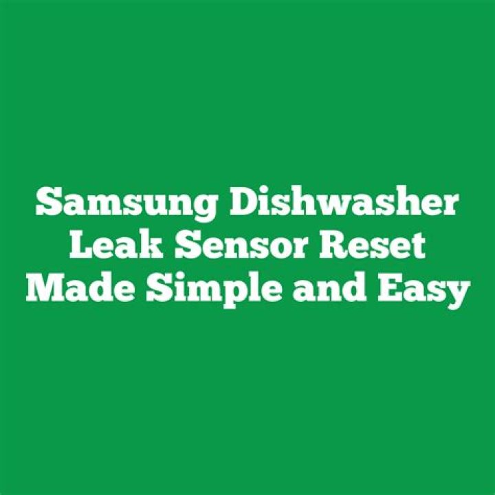 samsung dishwasher leak sensor reset