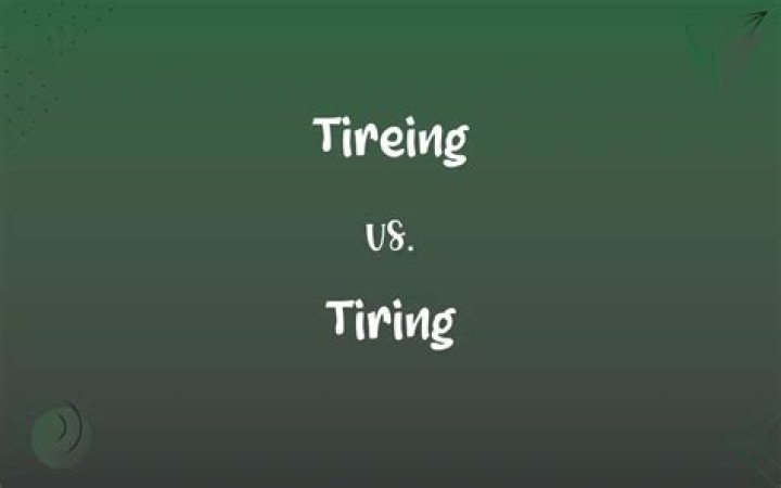 tiring