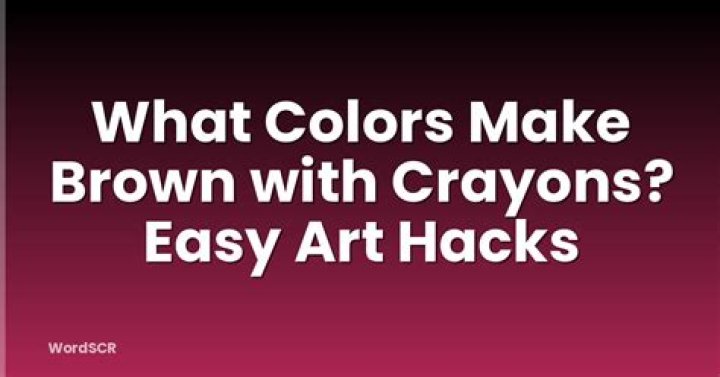 what colors make brown with crayons