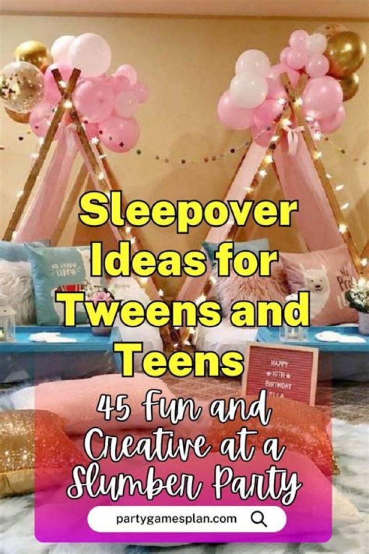 What do 13 year olds do at a sleepover party