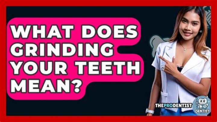 What does grinding your teeth mean