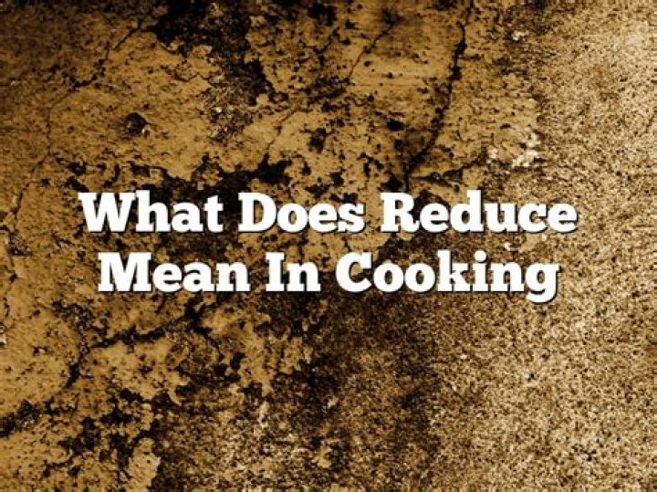 What does reduce by half mean in cooking