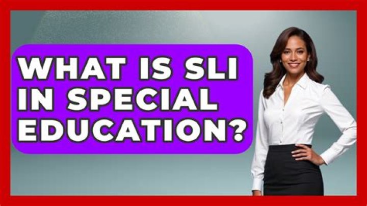 What does SLI stand for in special education