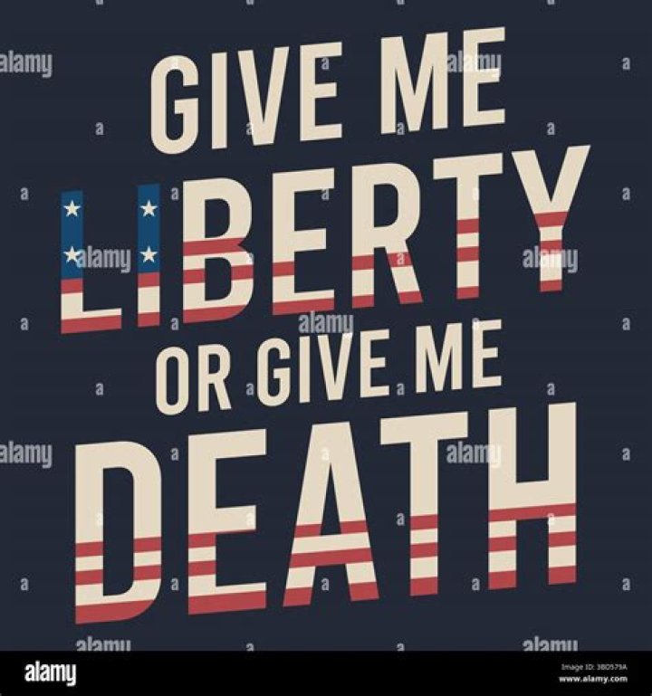 What does the quote Give me liberty or give me death mean