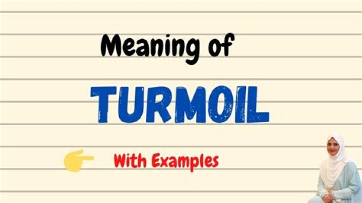 What does turmoil mean in a sentence
