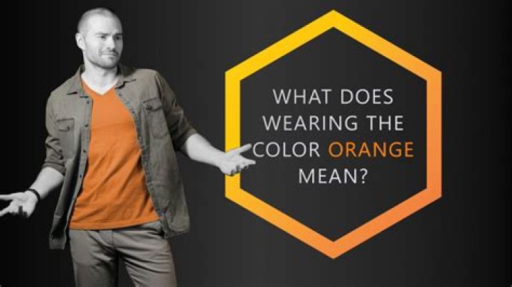 What does wearing orange mean?