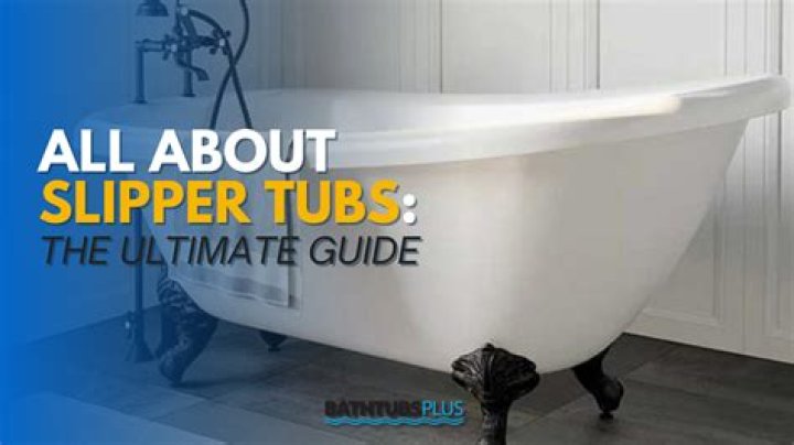 what is a slipper tub
