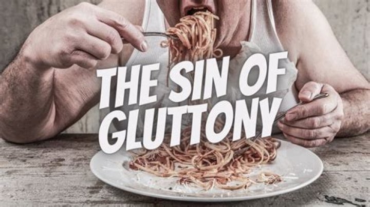 What is associated with gluttony?