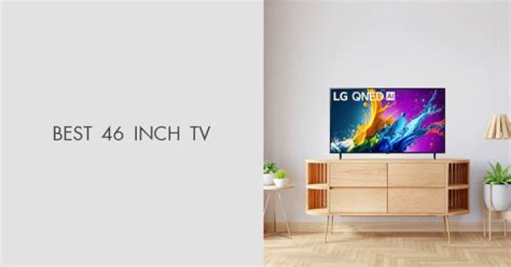 What is the best 46 inch TV to buy?