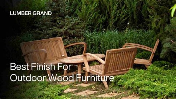 What is the best finish for outdoor furniture