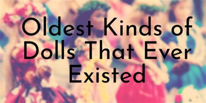 What is the oldest doll