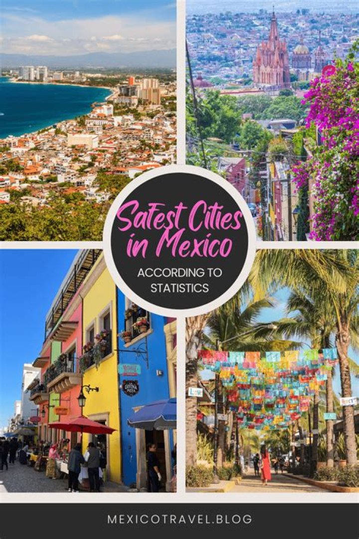What is the safest city in Mexico to visit?