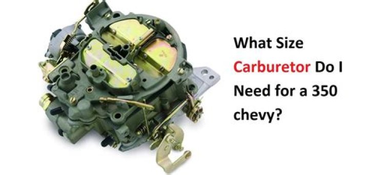 What size carburetor do I need for a 350