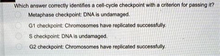 which answer correctly identifies a cell-cycle checkpoint with a criterion for passing it?