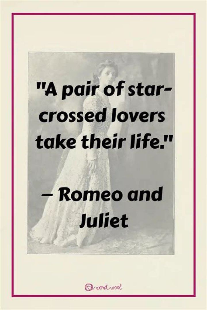 Who said a pair of star crossed lovers take their life in Romeo and Juliet